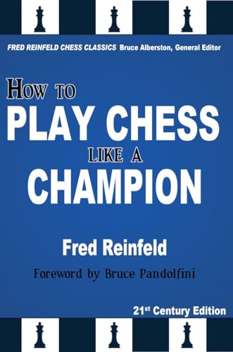 How to Play Chess like a Champion, 21st Century Edition