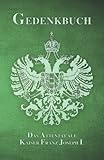  Gedenkbuch: Das Attentat auf Kaiser Franz Joseph I. (Sissi Reihe, Band 26)