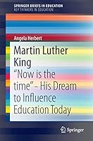 Martin Luther King: Now Is the Time - His Dream to Influence Education Today 3319392336 Book Cover