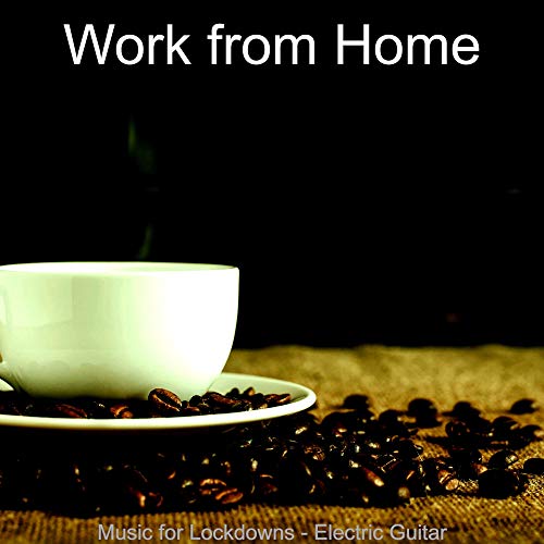 Play Music for Lockdowns - Electric Guitar by Work From Home on Amazon ...