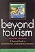 Beyond Tourism: A Practical Guide to Meaningful Educational Travel: A Practical Guide to Meaningful Educational Travel