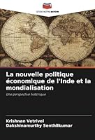 La nouvelle politique économique de l'Inde et la mondialisation: Une perspective historique (French Edition) 620881362X Book Cover