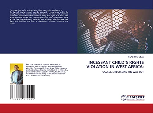 INCESSANT CHILD’S RIGHTS VIOLATION IN WEST AFRICA:: CAUSES, EFFECTS AND THE WAY-OUT (Turkish Edition)