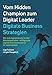 Produktbild Vom Hidden Champion zum Digital Leader - Digitale Business Strategien: Wie sich Digitalisierung für den Mittelstand lohnt - erfolgreiche Digitale Transformation für Ihr Unternehmen