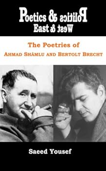 Paperback Poetics and Politics - East and West: Ahmad Shamlu and Bertolt Brecht Book