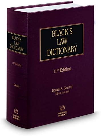 Black’s Law Dictionary, 11th Edition (BLACK'S LAW DICTIONARY (STANDARD EDITION))