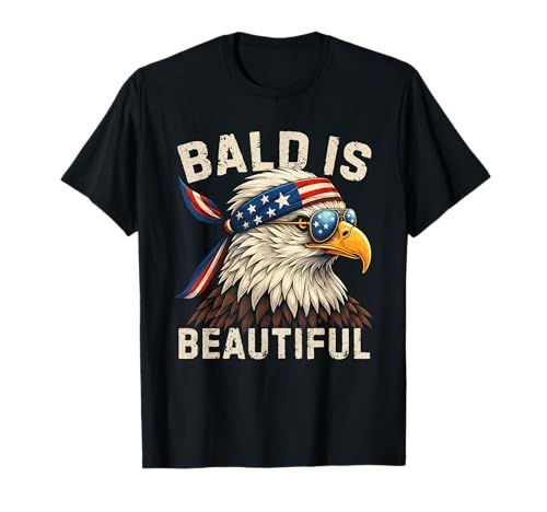 Bald is Beautiful 4th of July Independence Day Bald Eagle T-Shirt