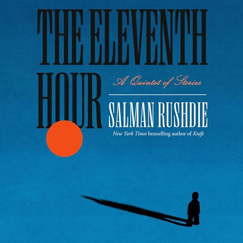 The Eleventh Hour Audiolibro Por Salman Rushdie arte de portada