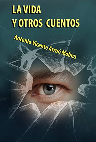 LA VIDA Y OTROS CUENTOS (Spanish Edition)
