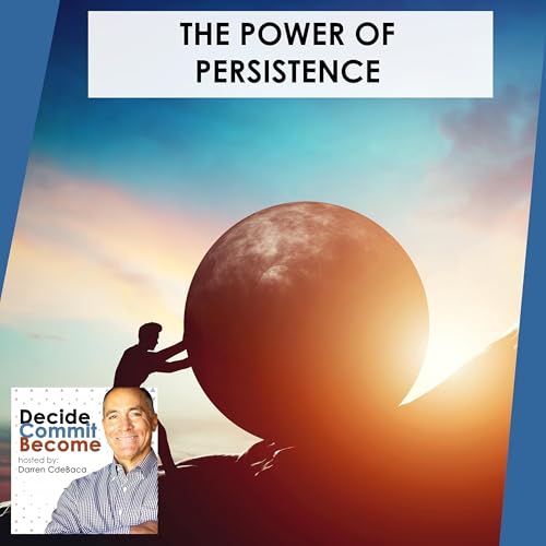 Episode 24 - The Power Of Persistence
