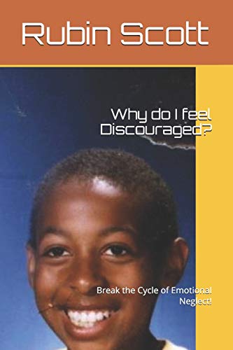 Why do I feel Discouraged?: Break the Cycle of Emotional Neglect! (Heart of Joy)