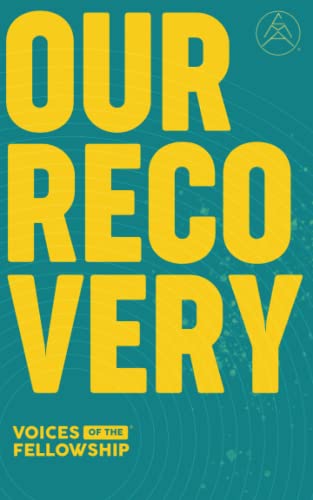 Voices Of The Fellowship: Our Recovery