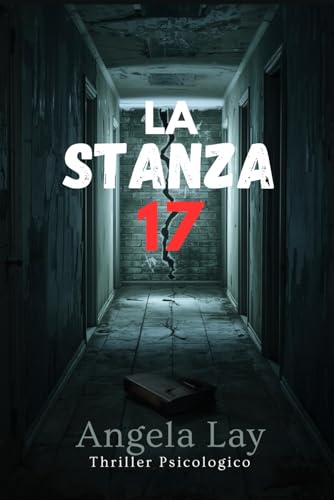 La Stanza 17: Thriller psicologico per ragazzi 12 - 16 anni