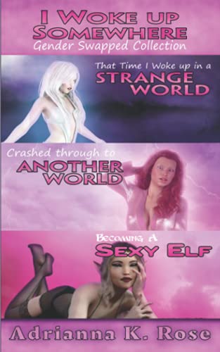 I Woke up Somewhere: a gender swapped, portal fantasy sampler collection