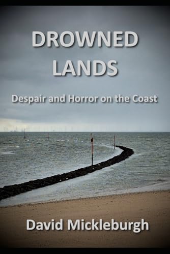 Drowned Lands: Despair and Horror on the Coast