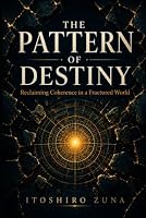 The Pattern of Destiny: Reclaiming Coherence in a Fractured World B0HCHS73RP Book Cover