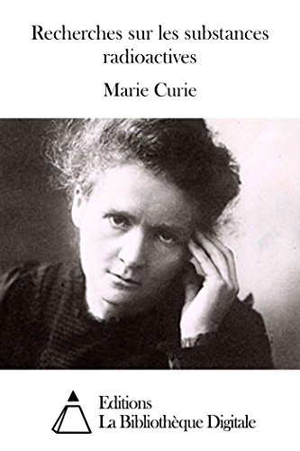 Télécharger Recherches sur les substances radioactives Francais PDF