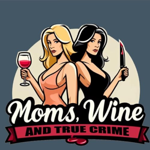 『Moms, Wine and True Crime』のカバーアート