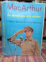 MacArhtur His Rendezvous With History, SIGNED by Douglas MacArhtur B00G3KZZQ0 Book Cover