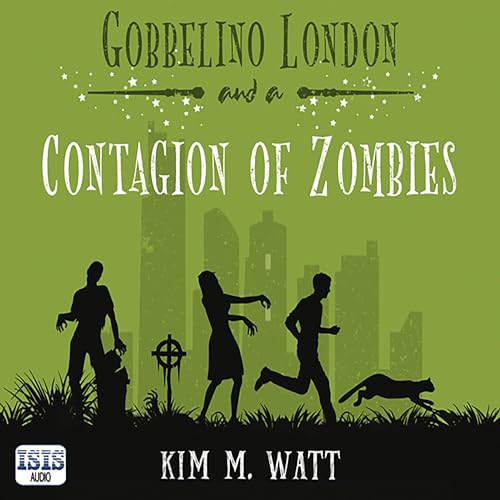 Gobbelino London &amp;amp; a Contagion of Zombies by Kim M. Watt episode artwork