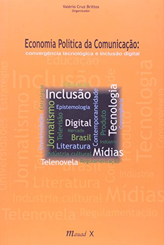 Economia política da comunicação: convergência tecnológica e inclusão digital: