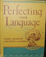 Perfecting Your Language: Catholic School Edition B000K08D0E Book Cover