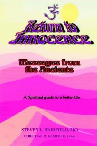 Return to Innocence: Messages from the Ancients