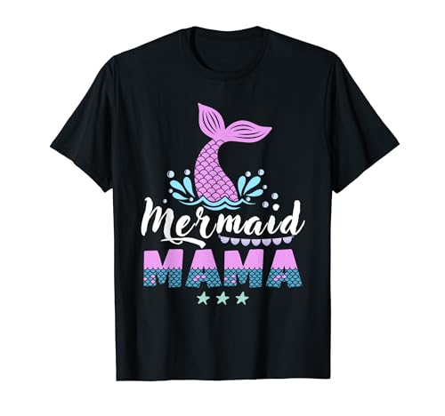 Mermaid Mama Funny Family Matching Birthday Tee T-Shirt