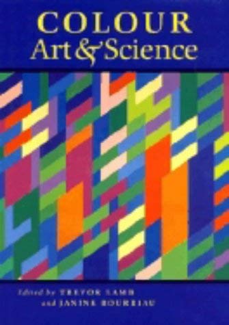 Colour: Art and Science (Darwin College Lectures, Series Number 7)