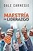 MaestrÃ­a en liderazgo / Leadership Mastery (Spanish Edition)