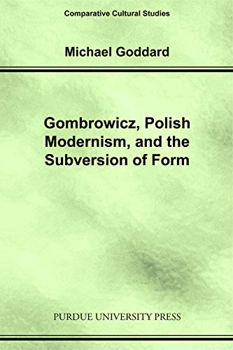 Gombrowicz, Polish Modernism and the Subversion of Form (Comparative Cultural Studies)