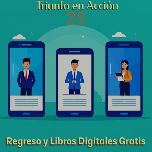 Triunfo En Acci&oacute;n 025 - Regreso y Libros Digitales Gratis