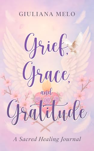 Grief, Grace, and Gratitude