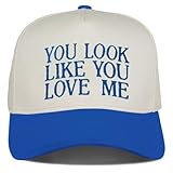 You Look Like You Love Me Funny Trucker Hats Women Vintage Adjustable Baseball Cap Embroidery Fashion Trucker Hat