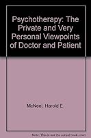 Psychotherapy: The Private and Very Personal Viewpoints of Doctor and Patient 0911012354 Book Cover