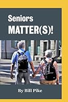 Seniors Matter(s)! 1777612705 Book Cover