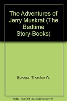 The Adventures of Jerry Muskrat (The Bedtime Story-Books)