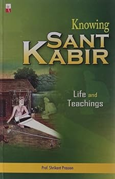 Paperback Knowing Sant Kabir (Rep) Book