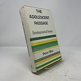 The Adolescent Passage: Developmental Issues