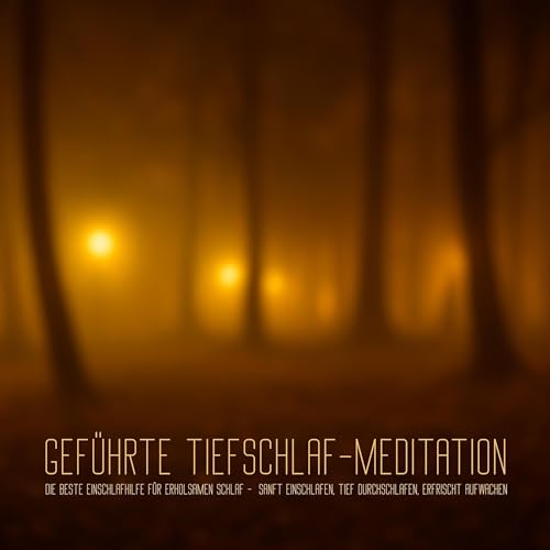 Page de couverture de Geführte Tiefschlaf-Meditation – Die beste Einschlafhilfe für erholsamen Schlaf