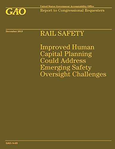 Rail Safety: Improved Human Capital Planning Could Address Emerging Safety Oversight Challenges