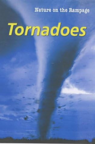 Tornadoes (Nature on the Rampage S.)