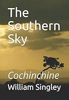 The Southern Sky : Cochinchine 1973135213 Book Cover