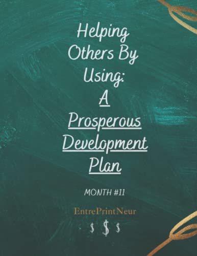 A Prosperous Development Plan Month #11: Helping Others by Using