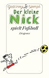  Der kleine Nick spielt Fußball: Vier prima Geschichten vom kleinen Nick und seinen Freunden