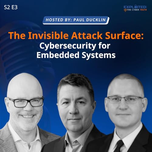 The Invisible Attack Surface: Cybersecurity for Embedded Systems Podcast Por  arte de portada