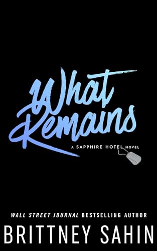 What Remains: A Sapphire Hotel Novel