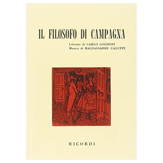 Il filosofo di campagna. Dramma giocoso in tre atti. Musica di B. Galuppi