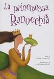 La Principessa Ranocchia. Ediz. Illustrata - 2
