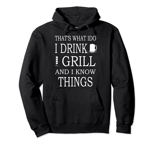 That's What I do I drink Grill and I know things funny BBQ Sudadera con Capucha